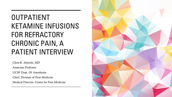 Outpatient ketamine infusions for refractory chronic pain, a patient interview